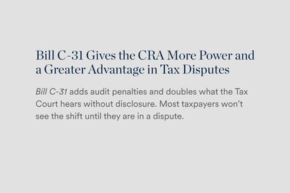 Bill C-31 Gives the CRA More Power and a Greater Advantage in Tax Disputes