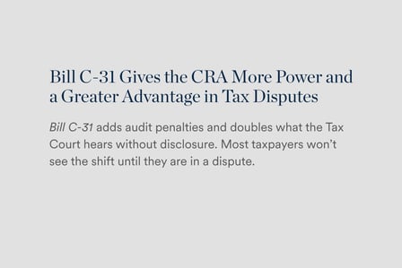 Bill C-31 Gives the CRA More Power and a Greater Advantage in Tax Disputes