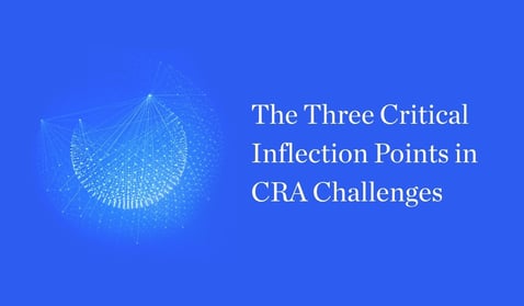 The Three Critical Inflection Points in CRA Challenges