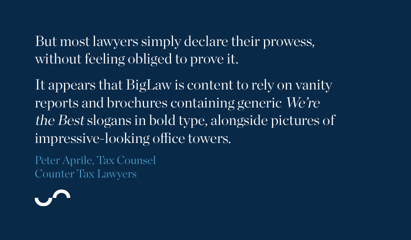 But most lawyers simply declare their prowess, without feeling obliged to prove it...