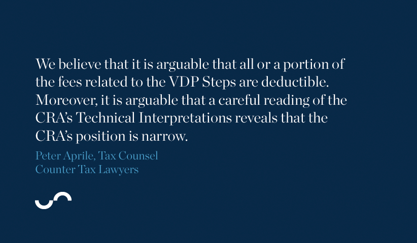 We believe that it is arguable that all or a portion of the fees related to the VDP Steps are deductible.