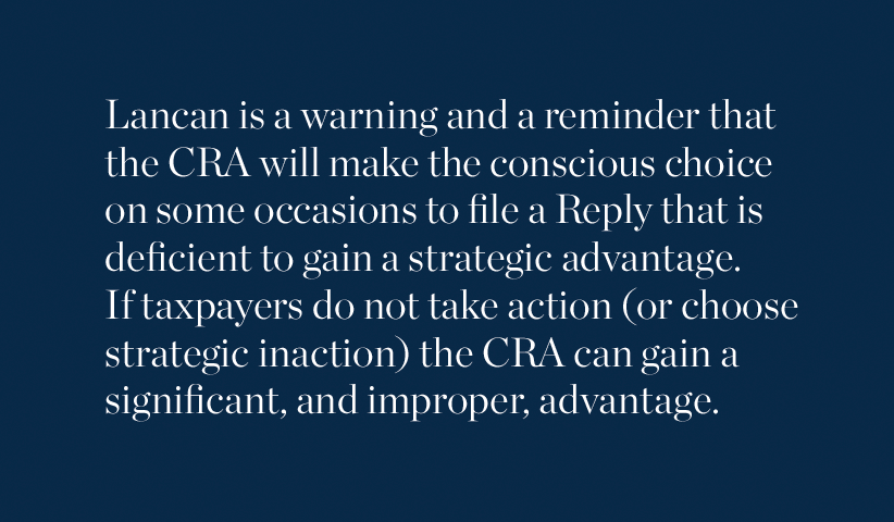 If taxpayers do not take action (or choose strategic inaction) the CRA can gain a significant, and improper, advantage.