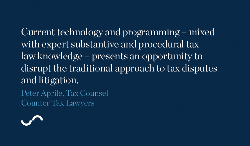 Current technology and programming presents an opportunity to disrupt the traditional approach to tax disputes and litigation.