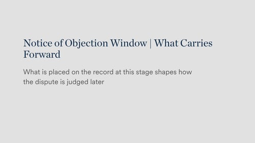 Notice of Objection Window | What Carries Forward | What is placed on the objection record here is not neutral