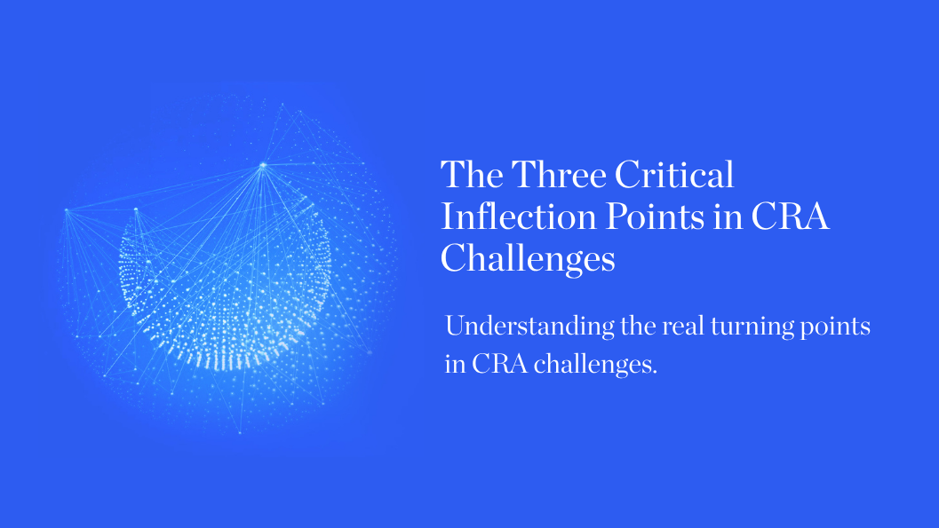 The Three Critical Inflection Points in CRA Challenges