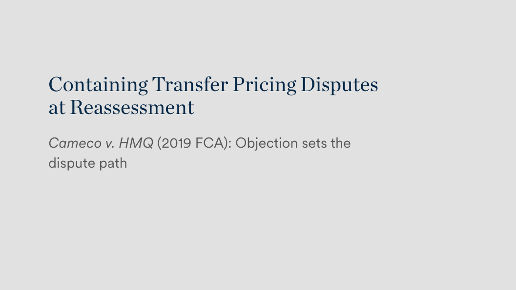 Containing Transfer Pricing Disputes at Reassessment