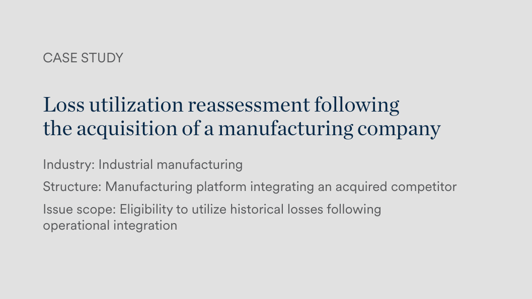 Loss utilization reassessment following acquisition of a manufacturing company