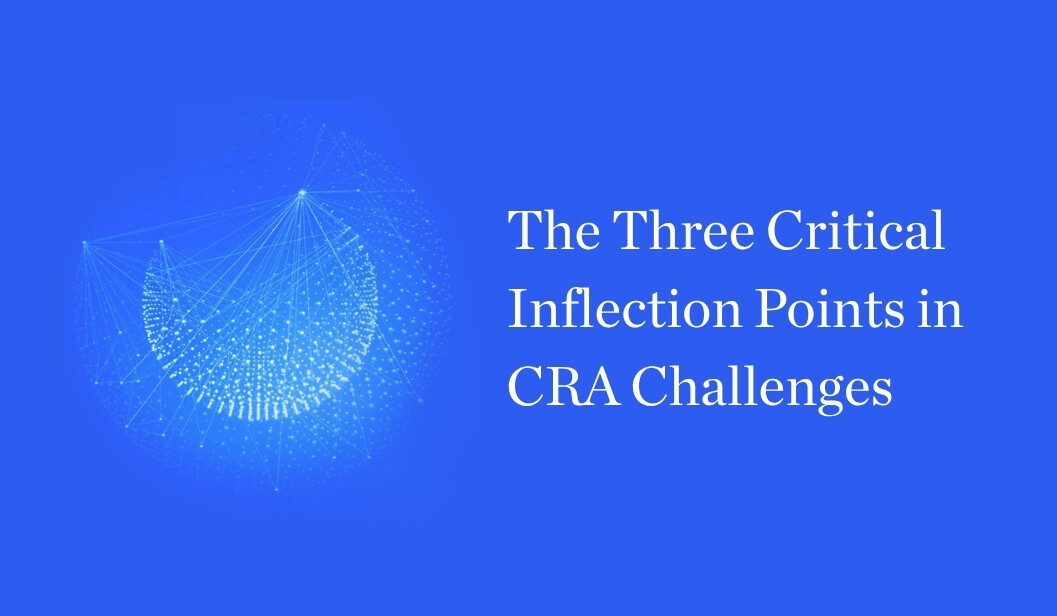 The Three Critical Inflection Points in CRA Challenges