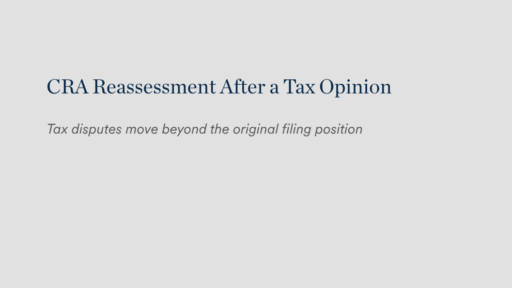 CRA Reassessment After a Tax Opinion