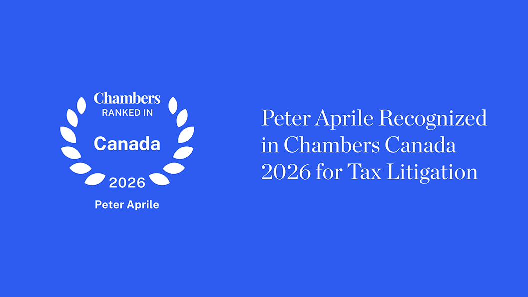 Counter Tax Litigators LLP and Peter Aprile Recognized in Chambers Canada 2026 for Tax Litigation