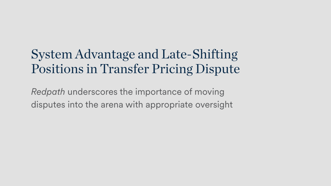 System Advantage and Late-Shifting Positions in Transfer Pricing Disputes