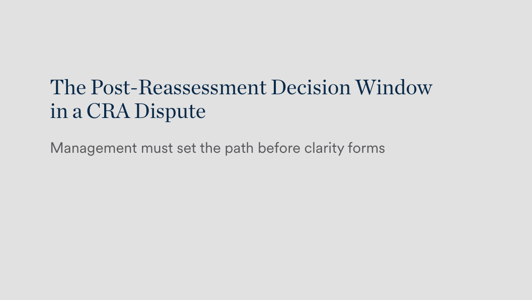 The Post-Reassessment Decision Window in a CRA Dispute